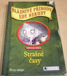 Philip Ardagh - Bláznivé příhody Edy Nerudy. Strašné časy  (2007) 