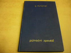 Georges Duhamel - Půlnoční zpověď (1928)