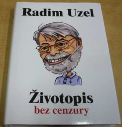 Radim Uzel - Životopis bez cenzury (2020)