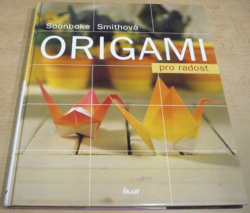 Soonboke Smithová - Origami pro radost (2007)