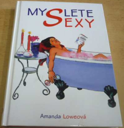 Amanda Lowe - Myslete sexy (2007)