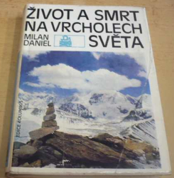 Milan Daniel - Život a smrt na vrcholech světa (1977) ed. Kolumbus