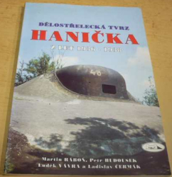 Martin Ráboň - Dělostřelecká tvrz Hanička z let 1936-1938 (1996)