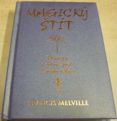 Francis Melville - Magický štít (2005)