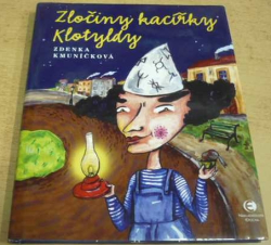 Zdenka Kmuníčková - Zločiny kacířky Klotyldy (2010)