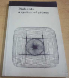 Zdeněk Javůrek - Dialektika a systémový přístup (1979)