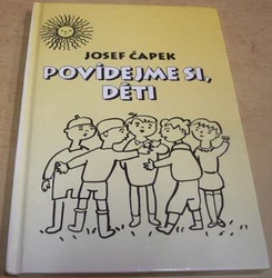 Josef Čapek - Povídejme si, děti (1995)