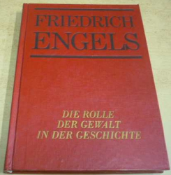 Friedrich Engels - Die Rolle der Gewalt in der Geschichte/Role násilí v dějinách (1980)