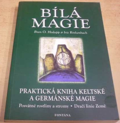 Bran O. Hodapp - Bílá magie - praktická kniha keltské a germánské magie (2005)