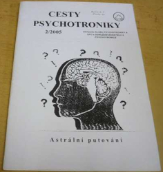 Cesty psychotroniky 2/2005 Ročník - V Číslo - 13 (2005)