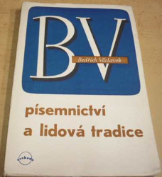 Bedřich Václavek - Písemnictví a lidová tradice (1947)