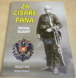 Michal Dlouhý - Za císaře pána (2011)