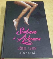 Jitka Volfová - Smlouva s Adamem. Učitel lásky (2013)