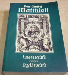 Petr Ondřej Mathioli - Herbář neboli Bylinář III. (2003) 