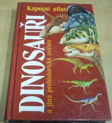 Michael Benton - Dinosauři a jiná prehistorická zvířata (2002)