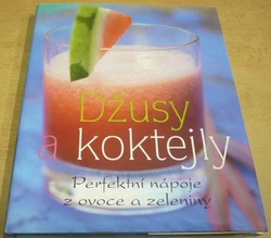 Linda Doeser - Džusy a koktejly (2008)