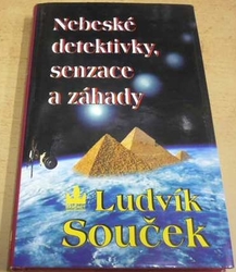 Ludvík Souček - Nebeské detektivky, senzace a záhady (1995)