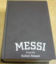 Guillem Balague - Messi: biografie (2017)