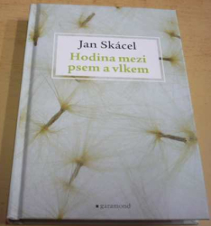 Jan Skácel - Hodina mezi psem a vlkem (2018)