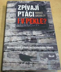 Horace Greasley - Zpívají ptáci i v pekle? (2015)