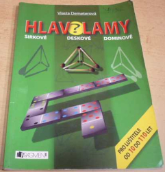 Vlasta Demeterová - Hlavolamy sirkové, deskové, dominové. Pro luštitele od 10 do 110 let (2005)