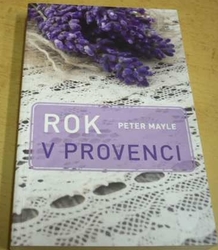 Peter Mayle - Rok v Provenci (2017)