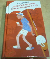 J. B. Morrison - Jedinečná dovolená Franka Derricka, 82 let (2017)