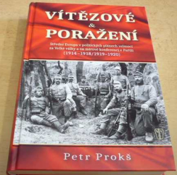 Petr Prokš - Vítězové a poražení 1914-1920 (2016)