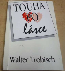 Walter A. Trobisch - Touha po lásce (1998)