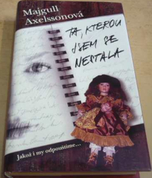 Majgull Axelssonová - Ta, kterou jsem se nestala (2005)