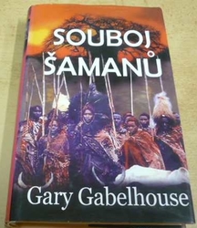 Gary Gabelhouse - Souboj šamanů (2005)