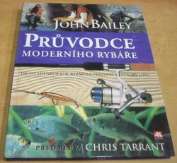 John Bailey - Průvodce moderního rybáře (2004)