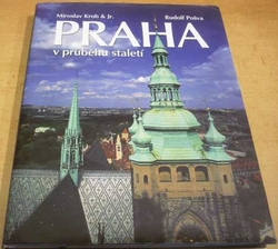 Miroslav Krob - Praha v průběhu staletí (2019)