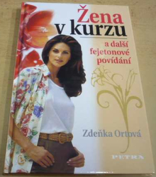 Zdeňka Ortová - Žena v kurzu a další fejetonové povídání (2006)