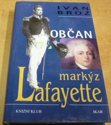 Ivan Brož - Občan markýz Lafayette (2000)