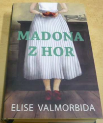 Elise Valmorbida - Madona z hor (2018)