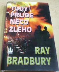 Ray Bradbury - Tudy přijde něco zlého (2007)