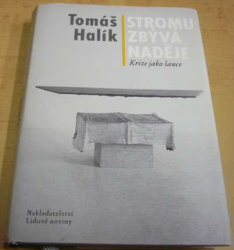 Tomáš Halík - Stromu zbývá naděje (2009)