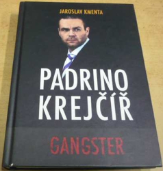 Jaroslav Kmenta - Padrino Krejčíř - Gangster (2015) + mapa