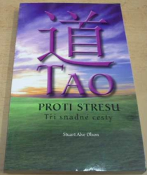 Stuart Alve Olson - Tao proti stresu (2009) 