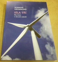 Norman Drummond - Síla tří - Na čem v životě záleží (2016)