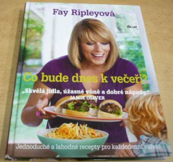 Fay Ripleyová - Co bude dnes k večeři? (2013)