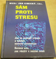 Jan Cimický - Sám proti stresu (2007)