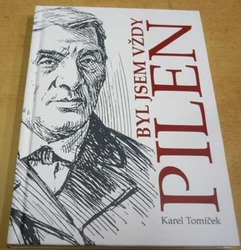 Karel Tomíček - Byl jsem vždy Pilen (2020)