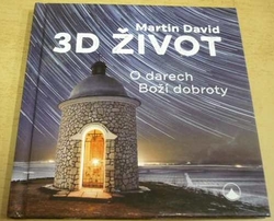 Martin David - 3D život: O darech Boží dobroty (2020)