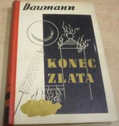 Rudolf Heinrich Daumann - Konec zlata (1941)