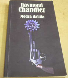 Raymond Chandler - Modrá dahlia (2012)