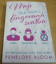 Penelope Bloom - Moje (tak trochu) fingovaná svatba (2022)