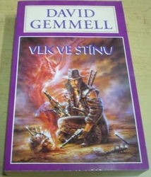 David Gemmell - Vlk ve stínu (2005)