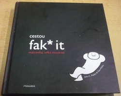 John C. Parkin - Cestou fak it - Malá kniha, velká moudrost (2012)